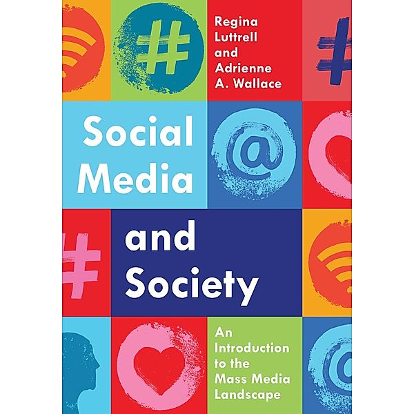Social Media and Society, Regina Luttrell, Adrienne A. Wallace
