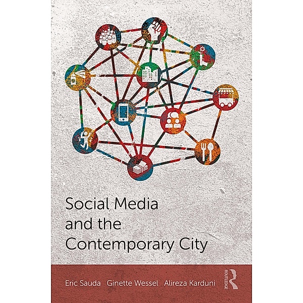 Social Media and the Contemporary City, Eric Sauda, Ginette Wessel, Alireza Karduni