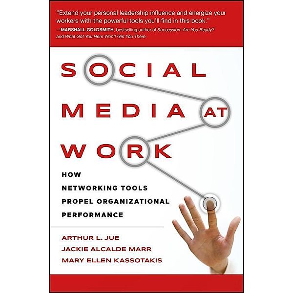Social Media at Work, Arthur L. Jue, Jackie Alcalde Marr, Mary Ellen Kassotakis