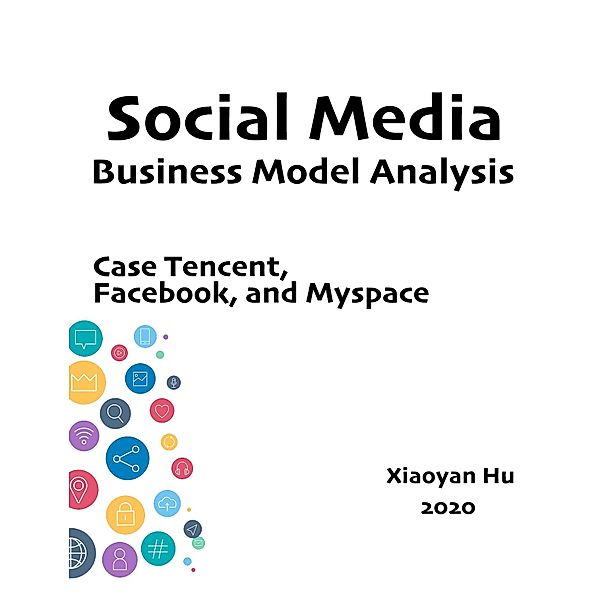 Social Media Business Model Analysis, Xiaoyan Hu