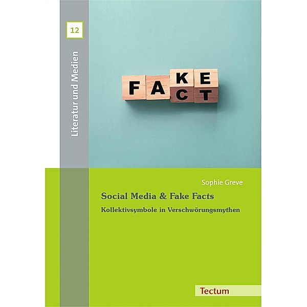 Social Media & Fake Facts / Literatur und Medien Bd.12, Sophie Greve
