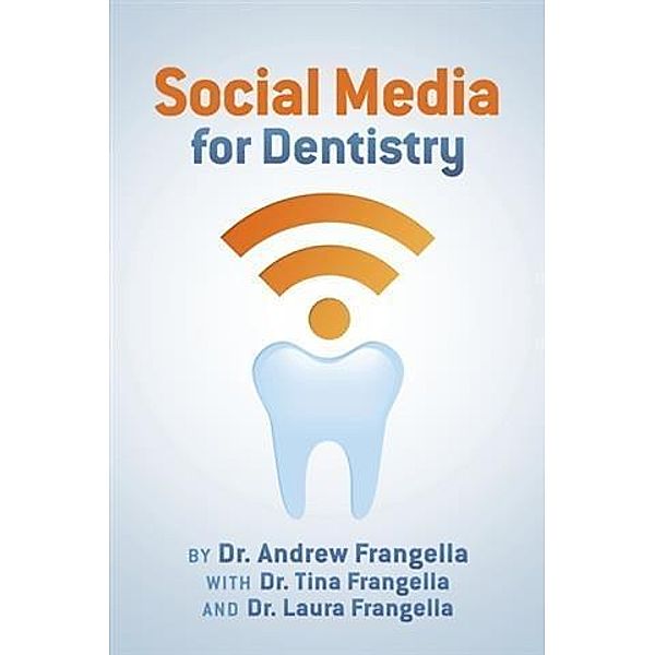 Social Media for Dentistry, Dr. Andrew Frangella
