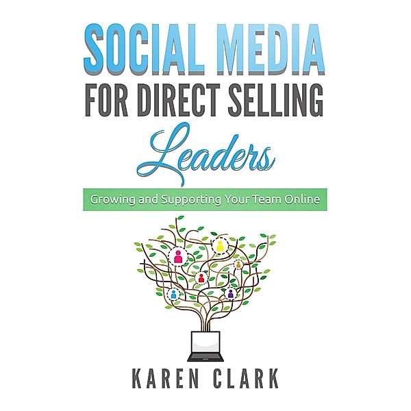 Social Media for Direct Selling Leaders / Social Media for Direct Selling, Karen Clark