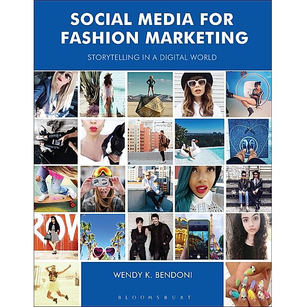 Social Media for Fashion Marketing, Wendy K. Bendoni