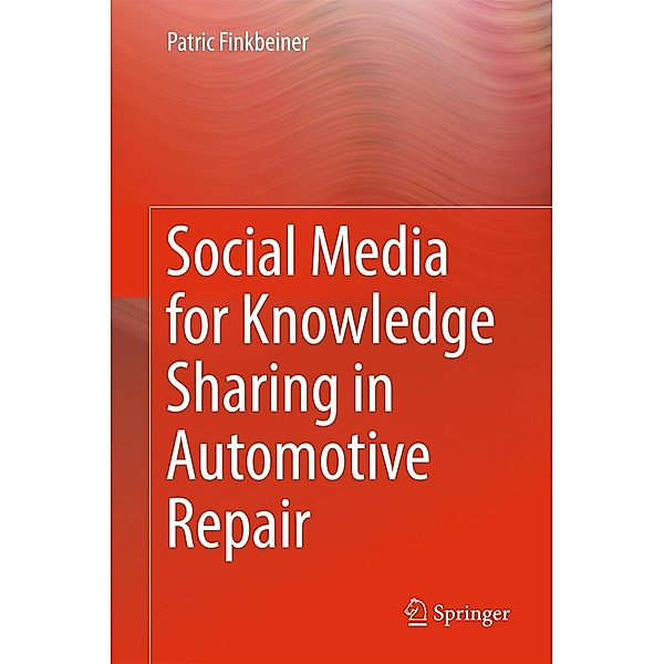 Social Media for Knowledge Sharing in Automotive Repair, Patric Finkbeiner
