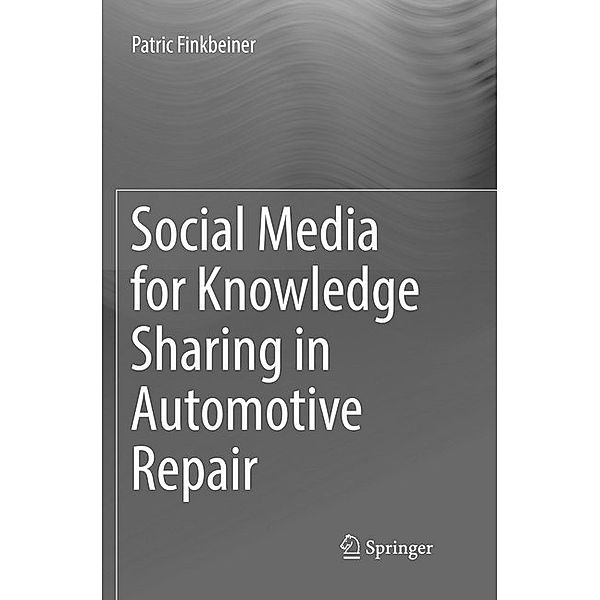 Social Media for Knowledge Sharing in Automotive Repair, Patric Finkbeiner