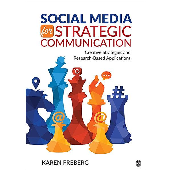 Social Media for Strategic Communication, Karen Freberg