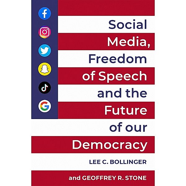 Social Media, Freedom of Speech, and the Future of our Democracy