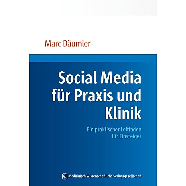 Social Media für Praxis und Klinik, Marc Däumler