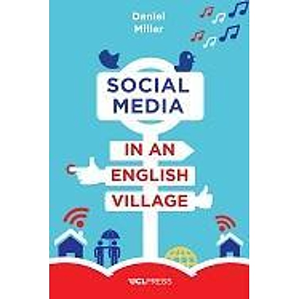 Social Media in an English Village / Why We Post Bd.2, Daniel Miller