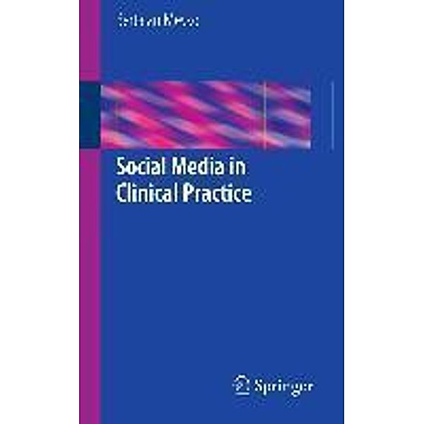 Social Media in Clinical Practice, Bertalan Meskó