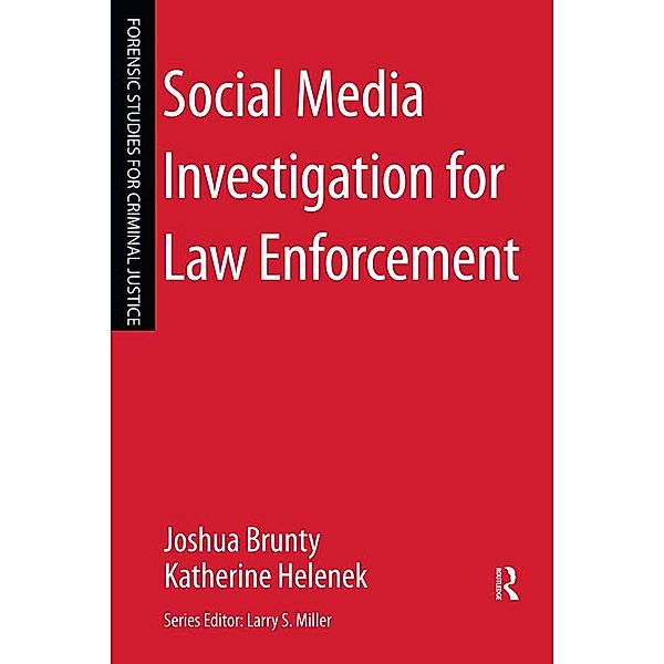 Social Media Investigation for Law Enforcement, Joshua Brunty, Katherine Helenek