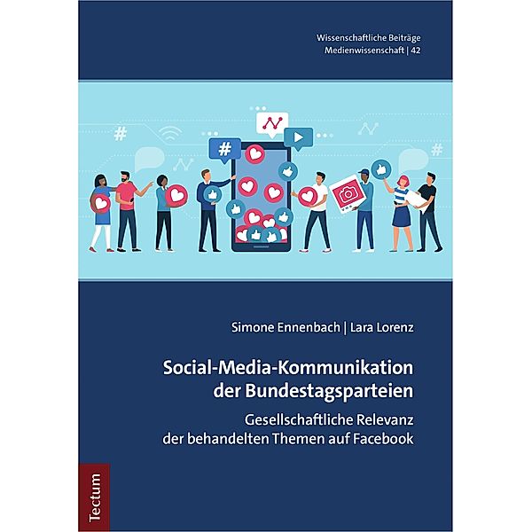 Social-Media-Kommunikation der Bundestagsparteien / Wissenschaftliche Beiträge aus dem Tectum Verlag: Medienwissenschaften Bd.42, Simone Ennenbach, Lara Lorenz