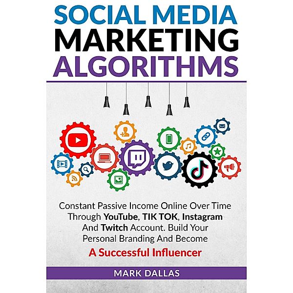 Social Media Marketing Algorithms, Mark Dallas