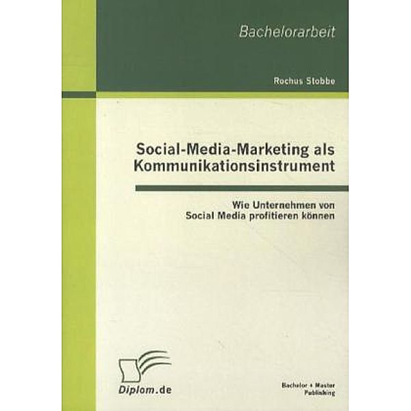Social-Media-Marketing als Kommunikationsinstrument, Rochus Stobbe