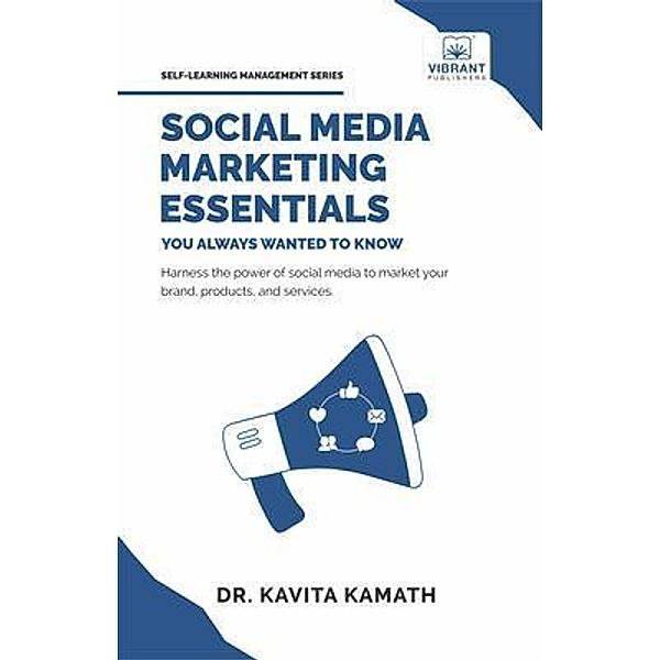 Social Media Marketing Essentials You Always Wanted To Know, Kavita Kamath, Vibrant Publishers