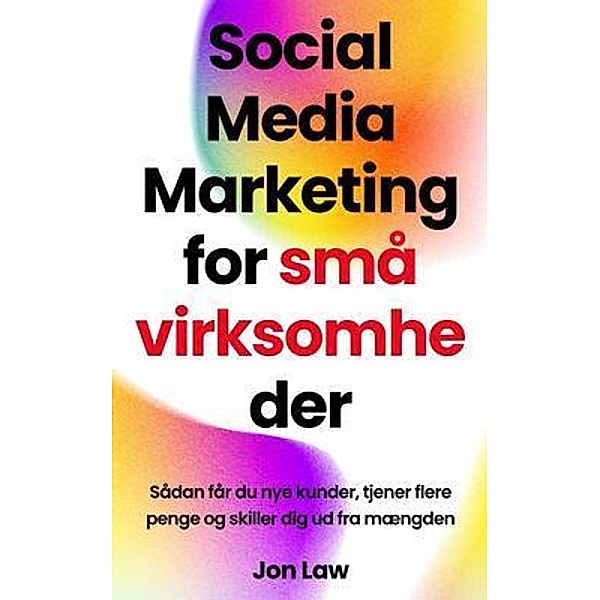 Social Media Marketing for små virksomheder, Jon Law