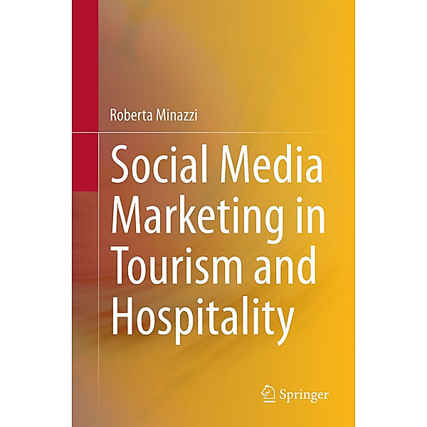 Social Media Marketing in Tourism and Hospitality, Roberta Minazzi