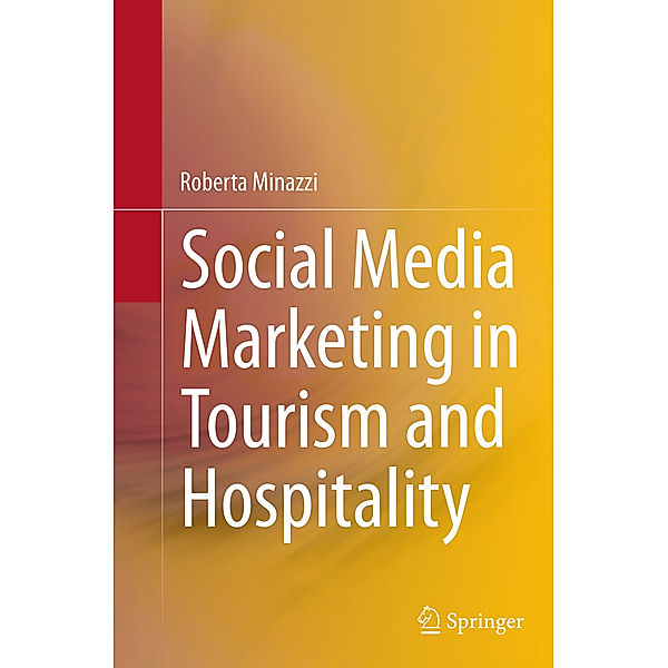 Social Media Marketing in Tourism and Hospitality, Roberta Minazzi