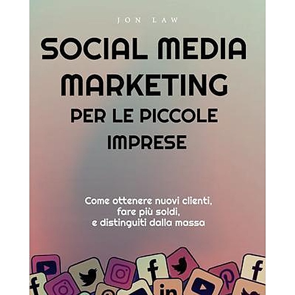 Social Media Marketing per le piccole imprese / Aude Publishing, Law