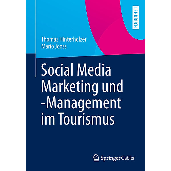 Social Media Marketing und -Management im Tourismus, Thomas Hinterholzer, Mario Jooss