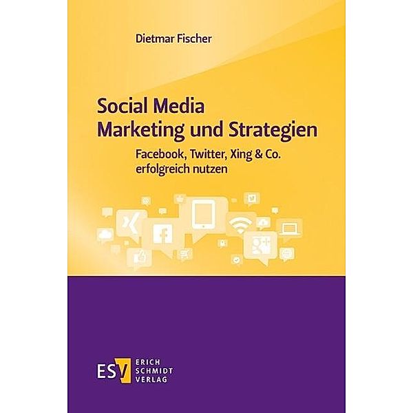 Social Media Marketing und Strategien, Dietmar Fischer