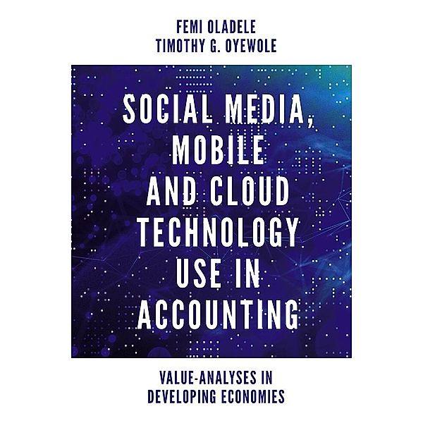 Social Media, Mobile and Cloud Technology Use in Accounting, Femi Oladele