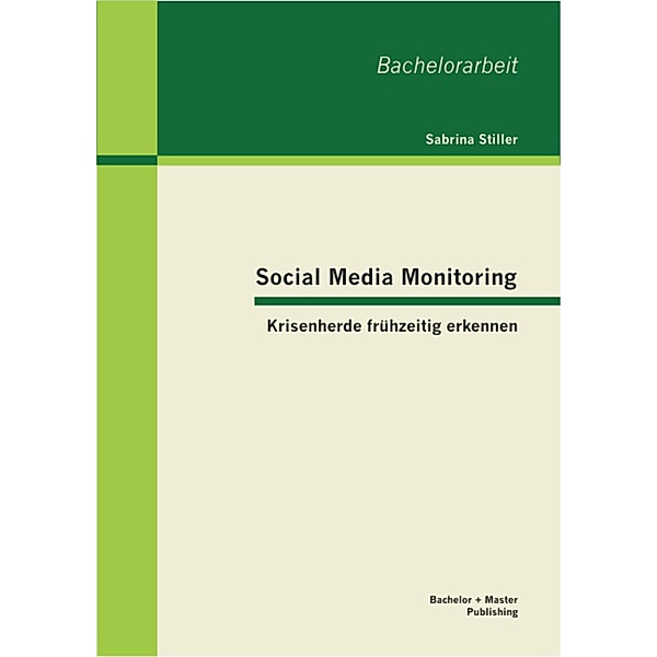 Social Media Monitoring: Krisenherde frühzeitig erkennen, Sabrina Stiller