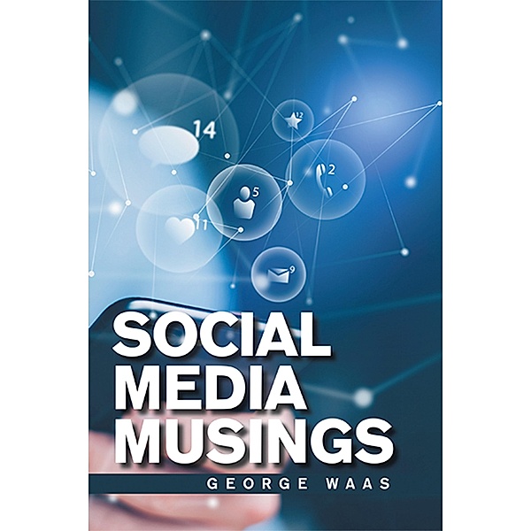 Social Media Musings, George Waas
