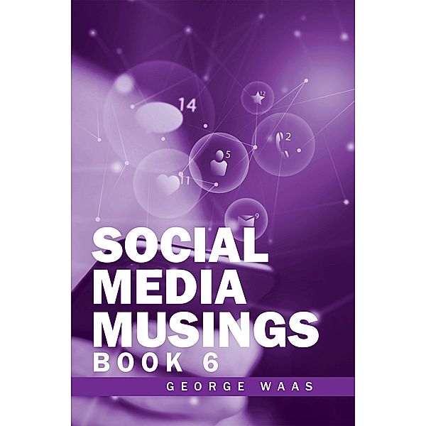 SOCIAL MEDIA MUSINGS, George Waas