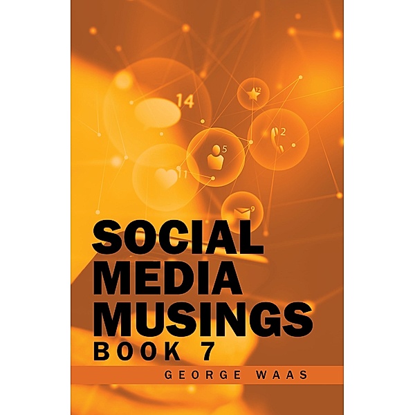 SOCIAL MEDIA MUSINGS, George Waas