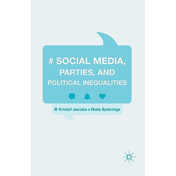 Social Media, Parties, and Political Inequalities, Kristof Jacobs, Niels Spierings