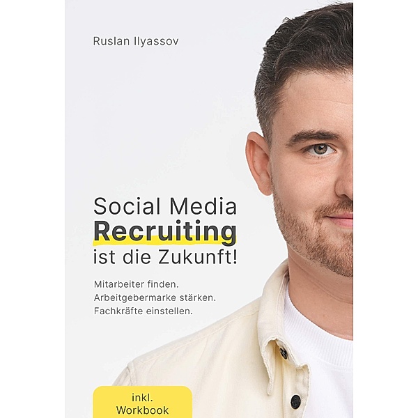 Social-Media-Recruiting ist die Zukunft!, Ruslan Ilyassov
