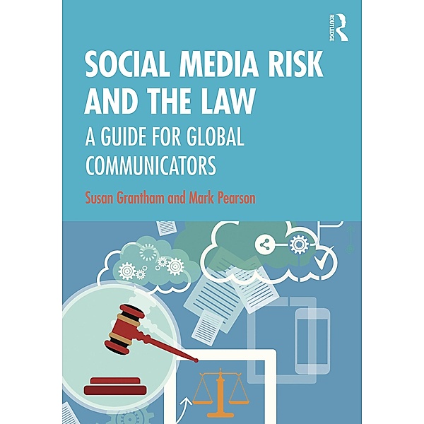 Social Media Risk and the Law, Susan Grantham, Mark Pearson