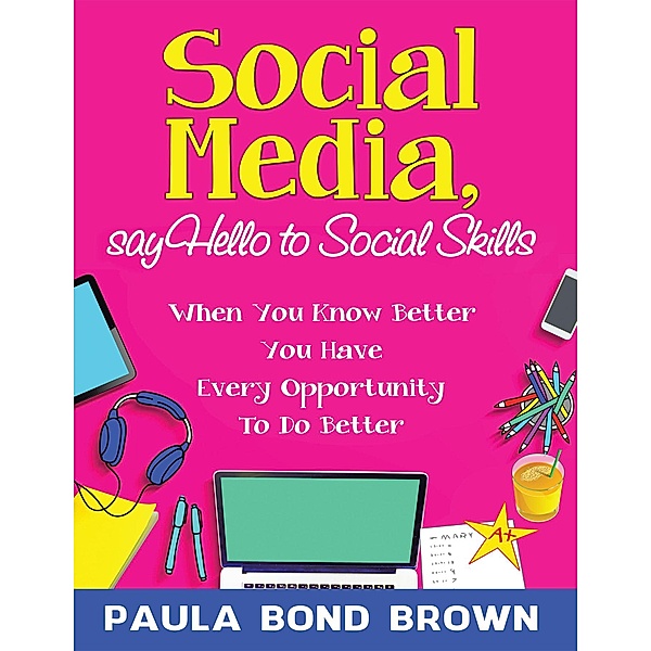 Social Media, Say Hello to Social Skills, Paula Bond