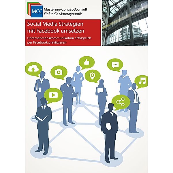 Social Media Strategien mit Facebook umsetzen / MCC Online-Marketing eBooks Bd.25, Jens Herrmann