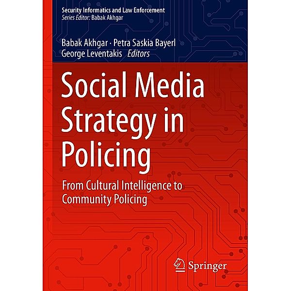 Social Media Strategy in Policing / Security Informatics and Law Enforcement