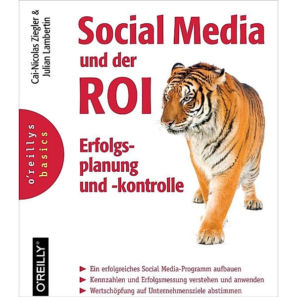 Social Media und der ROI, Julian Lambertin, Cai-Nicolas Ziegler, Felix Beilharz, Christoph Bornschein, Tobias Bürger, Curt Simon Harlinghausen, Jan Dirk Kemming, Benedikt Köhler, Torsten Wingenter