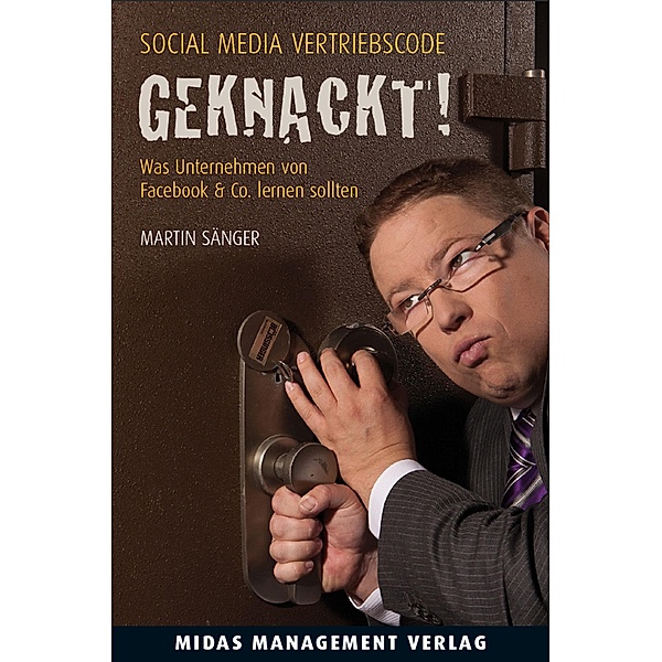 Social Media Vertriebscode: GEKNACKT!, Martin Sänger