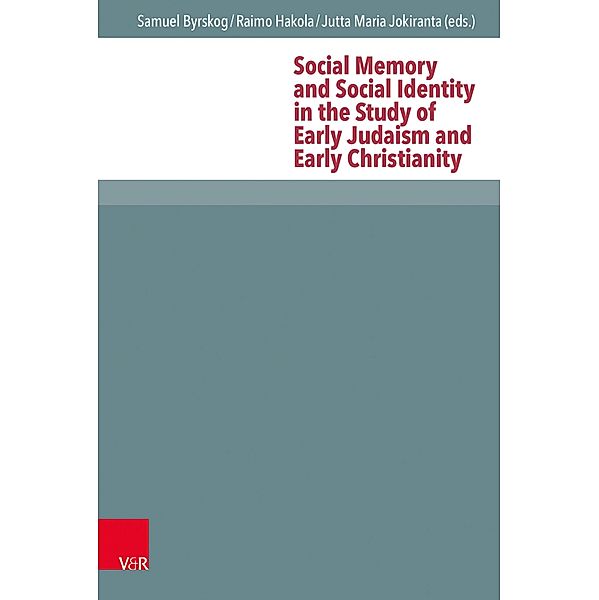 Social Memory and Social Identity in the Study of Early Judaism and Early Christianity / Novum Testamentum et Orbis Antiquus / Studien zur Umwelt des Neuen Testaments