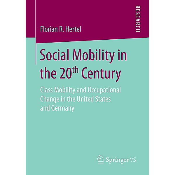 Social Mobility in the 20th Century, Florian R. Hertel