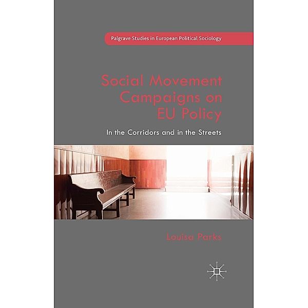 Social Movement Campaigns on EU Policy / Palgrave Studies in European Political Sociology, Louisa Parks