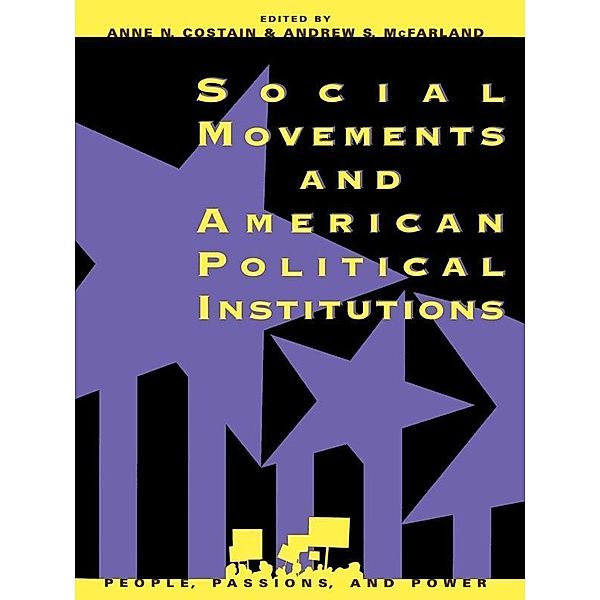 Social Movements and American Political Institutions / People, Passions, and Power: Social Movements, Interest Organizations, and the P