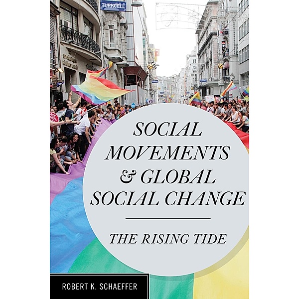 Social Movements and Global Social Change, Robert K. Schaeffer