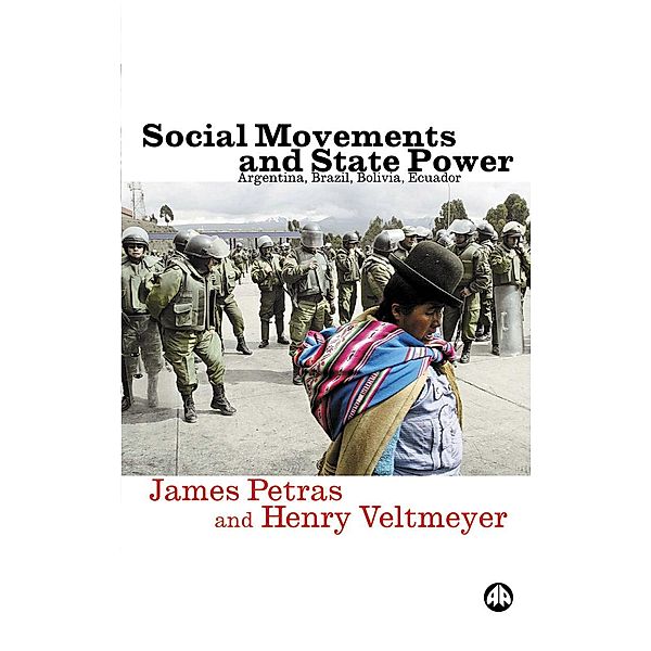 Social Movements and State Power, James Petras, Henry Veltmeyer