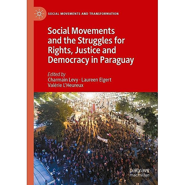 Social Movements and the Struggles for Rights, Justice and Democracy in Paraguay / Social Movements and Transformation
