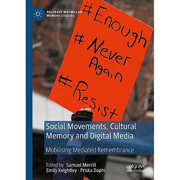 Social Movements, Cultural Memory and Digital Media / Palgrave Macmillan Memory Studies