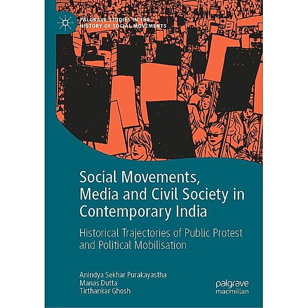 Social Movements, Media and Civil Society in Contemporary India / Palgrave Studies in the History of Social Movements, Anindya Sekhar Purakayastha, Manas Dutta, Tirthankar Ghosh