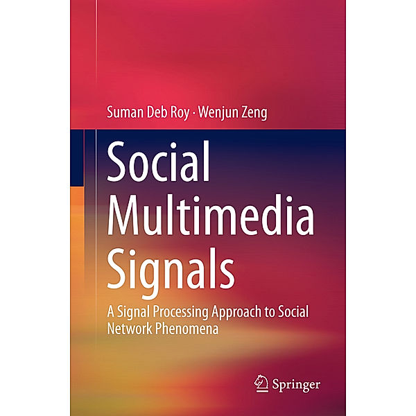 Social Multimedia Signals, Suman Deb Roy, Wenjun Zeng