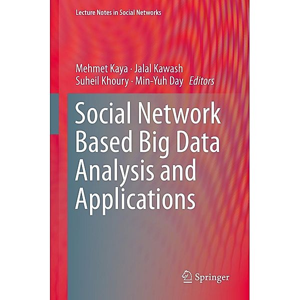 Social Network Based Big Data Analysis and Applications / Lecture Notes in Social Networks